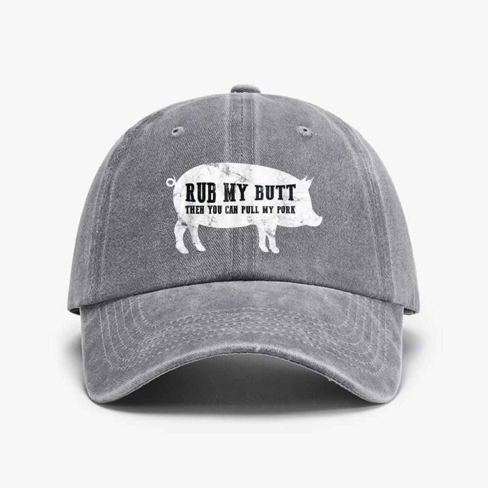 Rub My Butt Then You Can Pull My Pork funny Unisex Distressed Washed Baseball Cap Outdoor Running Golf Caps Adjustable
Rub My Butt Then You Can Pull My Pork funny Unisex Distressed Washed Baseball Cap Outdoor Running Golf Caps Adjustable