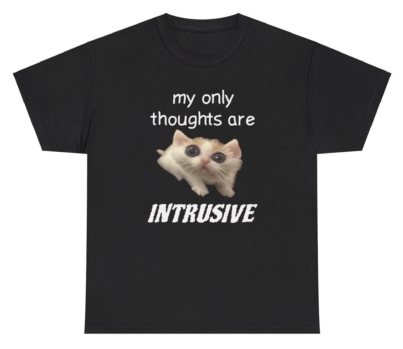 My Thoughts Are Only Intrusive Cat T Shirt Funny Oddly Specific Meme Graphic Tee 4XL
My Thoughts Are Only Intrusive Cat T Shirt Funny Oddly Specific Meme Graphic Tee 4XL
