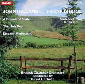 LP Record JOHN IRELAND FRANK BRIDGE ENGLI A Downland Suite The Holy Boy E ABRD1112 CHANDOS 1984 UK Classical Used
LP Record JOHN IRELAND FRANK BRIDGE ENGLI A Downland Suite The Holy Boy E ABRD1112 CHANDOS 1984 UK Classical Used