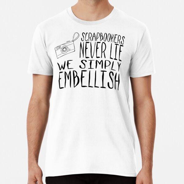 Scrapbookers Never Lie T-Shirt S-5XL Best T-Shirt XL
Scrapbookers Never Lie T-Shirt S-5XL Best T-Shirt XL