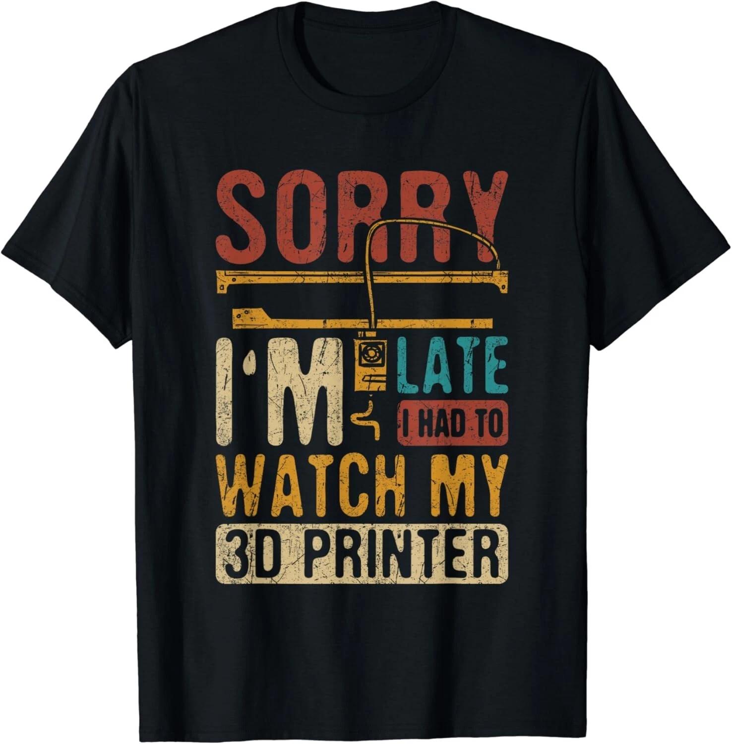 3D Printing Sorry I´m Late I Had To Watch My 3D Printer Gifts Unisex T-Shirt 2XL
3D Printing Sorry I´m Late I Had To Watch My 3D Printer Gifts Unisex T-Shirt 2XL