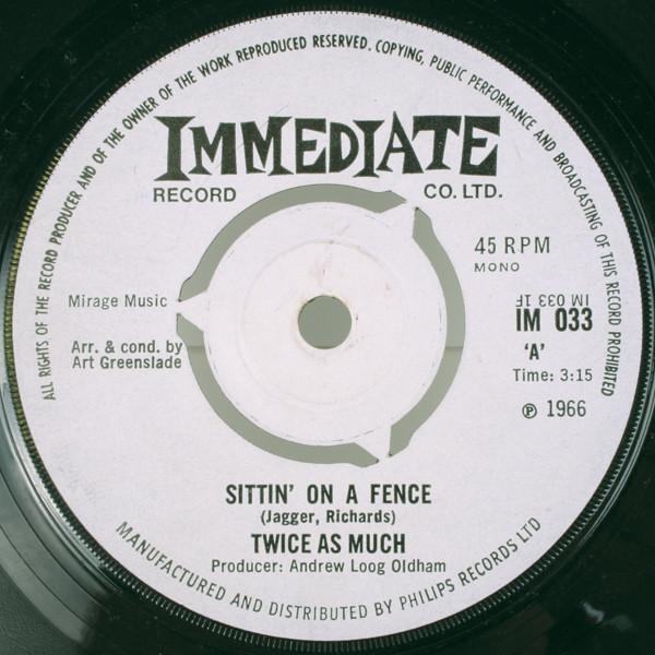 7inch Record TWICE AS MUCH - Sittin On A Fence IM033 Immediate 1966 UK Rock Used
7inch Record TWICE AS MUCH - Sittin On A Fence IM033 Immediate 1966 UK Rock Used