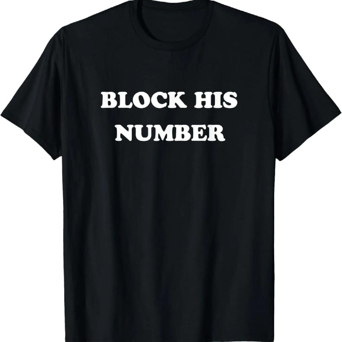 Funny Block His Number Ex Boyfriend Breakup T-Shirt XXXXXL різнокольоровий
Funny Block His Number Ex Boyfriend Breakup T-Shirt XXXXXL різнокольоровий
