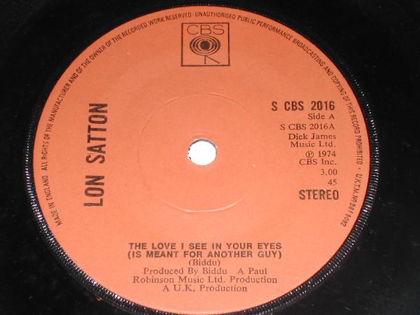 7inch Record LON SATTON - The Love I See In Your Eyes (Is Mea SCBS2016 CBS 1974 UK Soul/Funk Used
7inch Record LON SATTON - The Love I See In Your Eyes (Is Mea SCBS2016 CBS 1974 UK Soul/Funk Used
