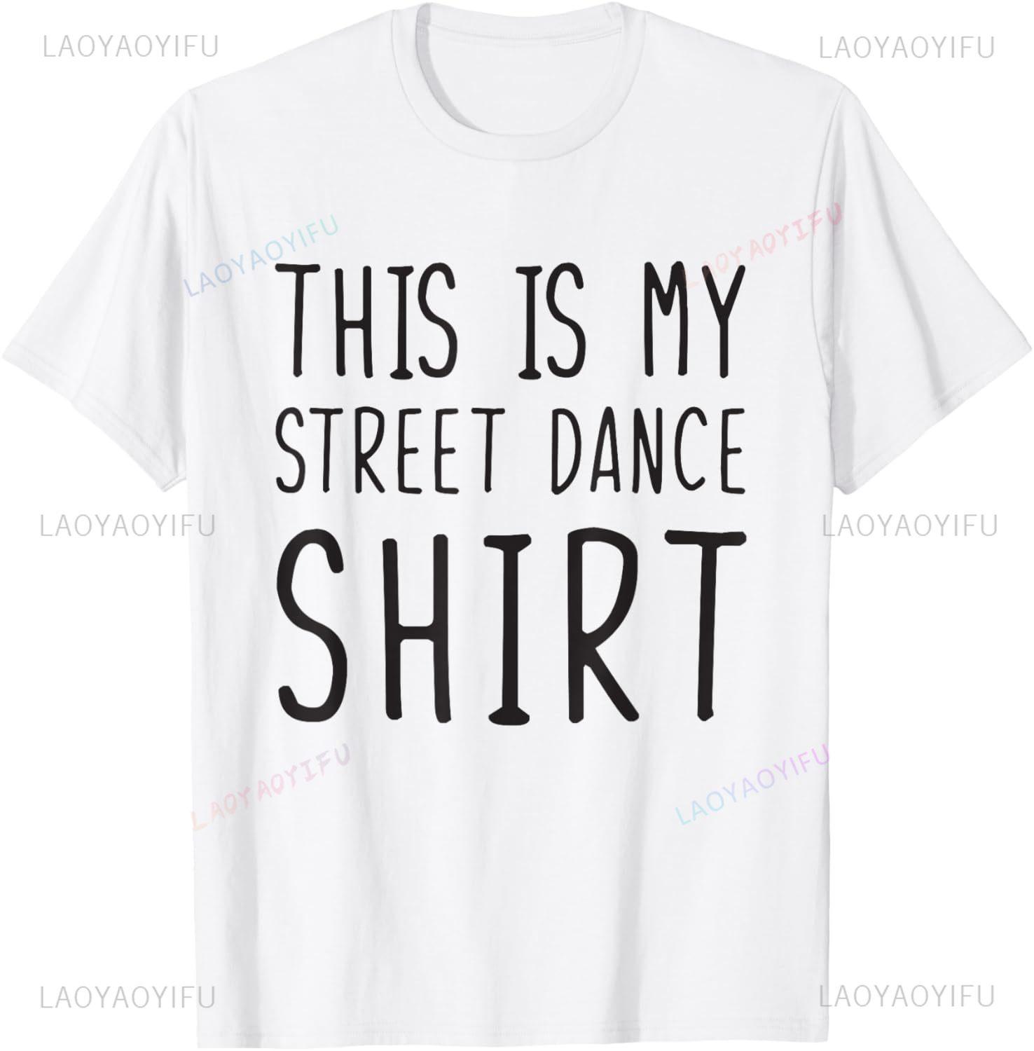 This Is My Street Dance Shirt Funny Street Dance TShirt Unisex Summer Streetwear Tops Print on DeUnisexd Camisas Streetwear S
This Is My Street Dance Shirt Funny Street Dance TShirt Unisex Summer Streetwear Tops Print on DeUnisexd Camisas Streetwear S