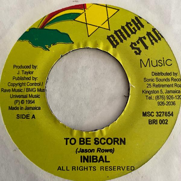 7inch Record INIBAL - To Be Scorn BRI0002 Bright Star Mus 1994 Jamaica Reggae, Ska & Dub Used
7inch Record INIBAL - To Be Scorn BRI0002 Bright Star Mus 1994 Jamaica Reggae, Ska & Dub Used