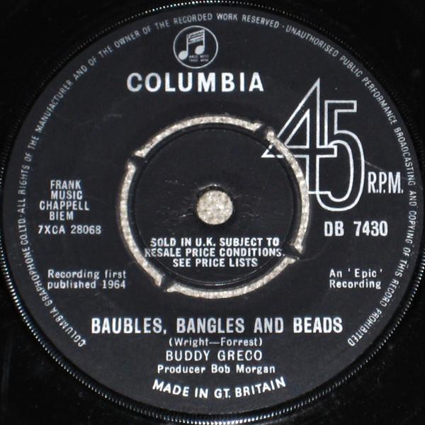 7inch Record BUDDY GRECO - Baubles, Bangles And Beads DB7430 Columbia 1964 UK Jazz Used
7inch Record BUDDY GRECO - Baubles, Bangles And Beads DB7430 Columbia 1964 UK Jazz Used