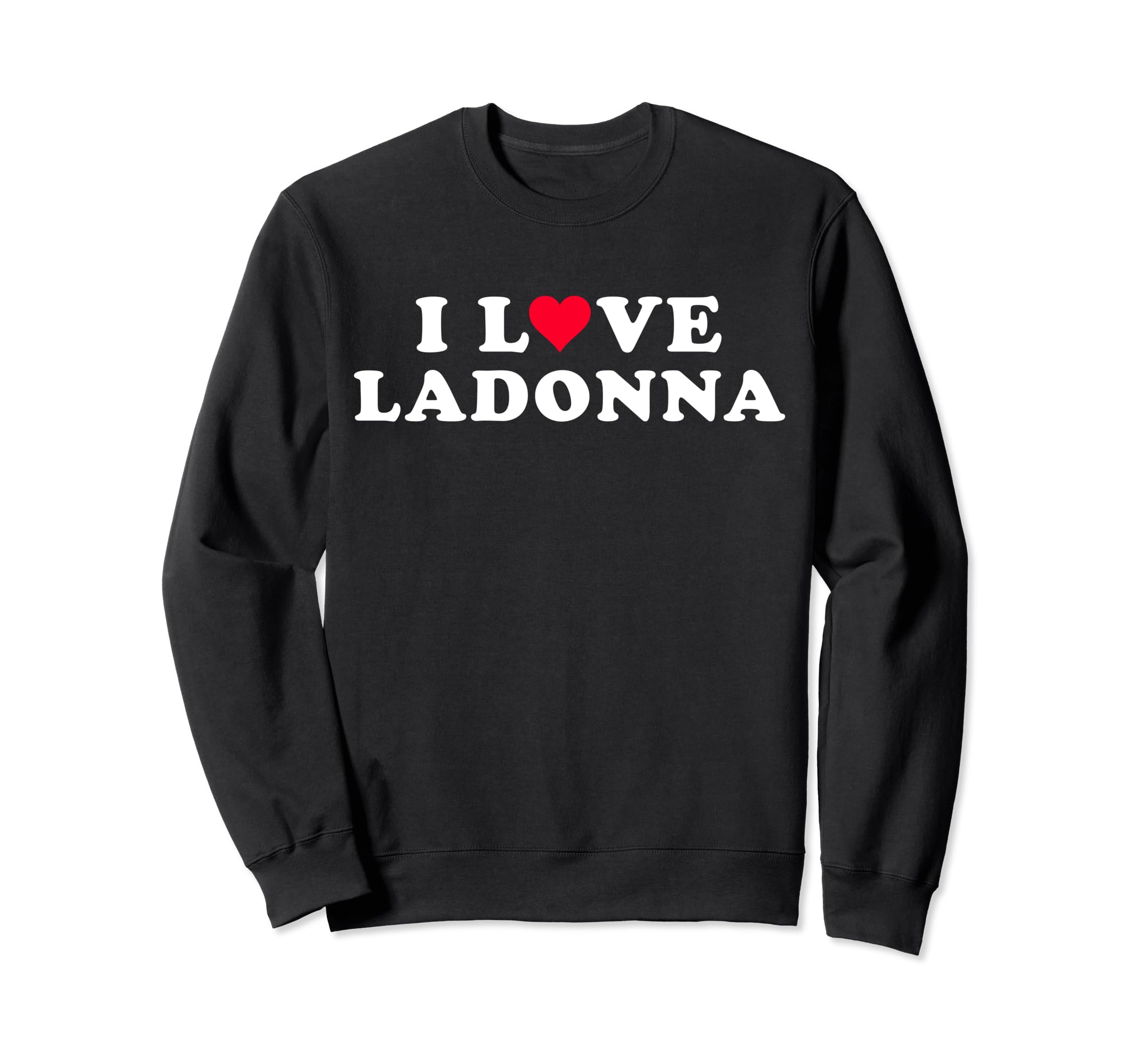 I Love Ladonna Matching Girlfriend & Boyfriend Ladonna Name Sweatshirts
I Love Ladonna Matching Girlfriend & Boyfriend Ladonna Name Sweatshirts