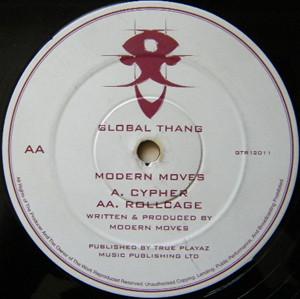 12inch Record MODERN MOVES - Cypher / Rollcage GTR12011 Global Thang 2000 UK Dance & Electronica Used
12inch Record MODERN MOVES - Cypher / Rollcage GTR12011 Global Thang 2000 UK Dance & Electronica Used