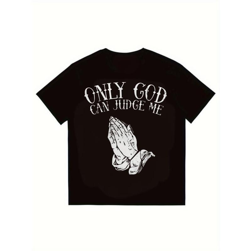 Black T Shirt Only God Can Judge Me Prayer Hands Graphic Print Casual Streetwear Fashion Top for Men and Women Daily Wear Outfit XXXXL
Black T Shirt Only God Can Judge Me Prayer Hands Graphic Print Casual Streetwear Fashion Top for Men and Women Daily Wear Outfit XXXXL