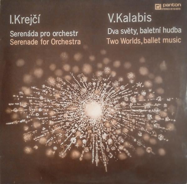 LP-запись I. КРЕЙЧИ I. KALABIS Серенада Про Оркестр Серенада для 81100373 Panton 1984 Чешская Республика Классическая Б/У
LP-запись I. КРЕЙЧИ I. KALABIS Серенада Про Оркестр Серенада для 81100373 Panton 1984 Чешская Республика Классическая Б/У