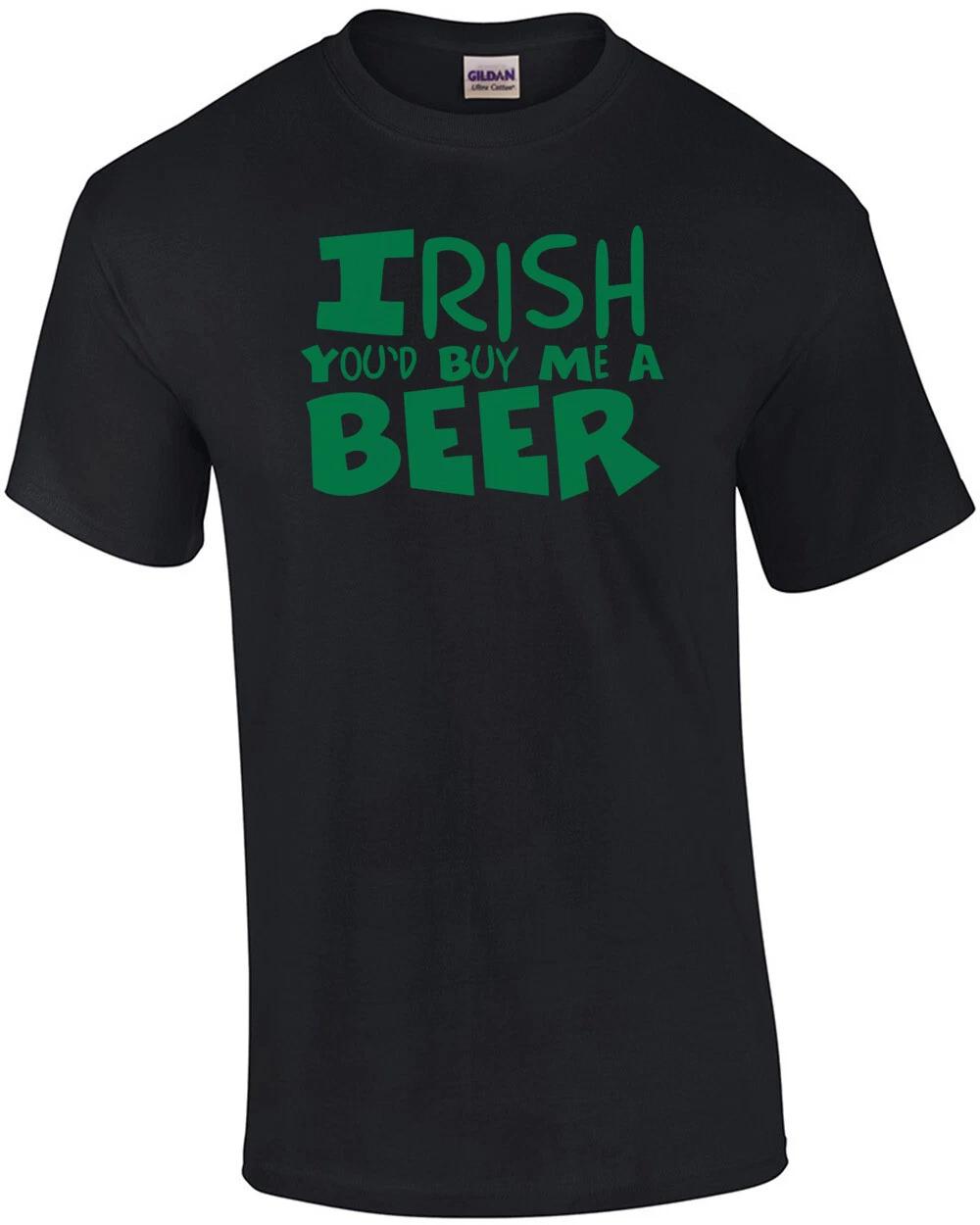 Irish You d Buy Me A Beer St. Paddy s Day T-shirt XL
Irish You d Buy Me A Beer St. Paddy s Day T-shirt XL