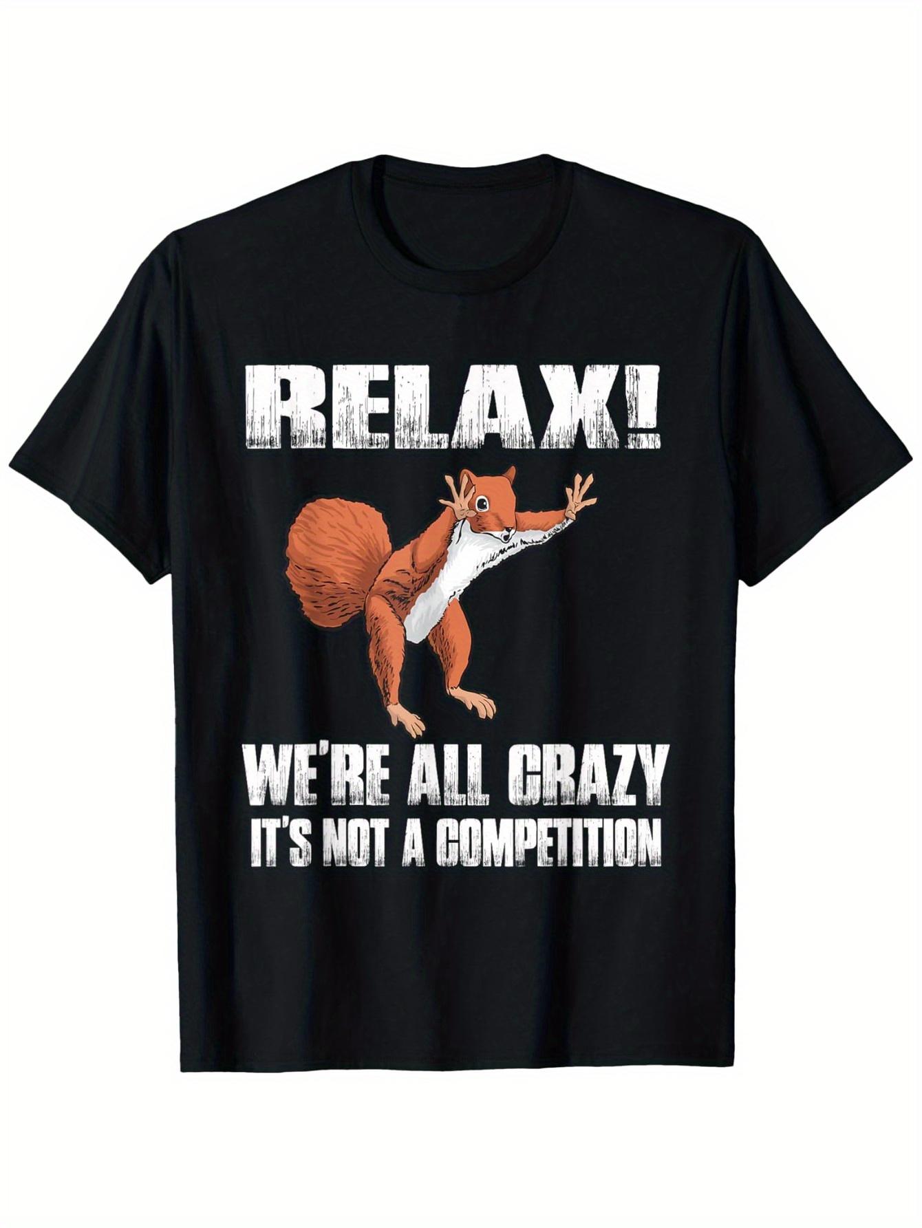 Women s Tshirt Relax! We re All Crazy Funny Squirrel Graphic Printed T-Shirt Casual Round Neck Short Sleeve Casual Women Wear... S разноцветный
Women s Tshirt Relax! We re All Crazy Funny Squirrel Graphic Printed T-Shirt Casual Round Neck Short Sleeve Casual Women Wear... S разноцветный