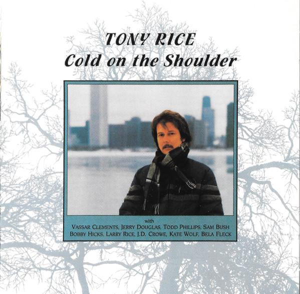 CD TONY RICE - Cold On The Shoulder ROUNDERCD0183 Rounder Records 1987 US Country Used
CD TONY RICE - Cold On The Shoulder ROUNDERCD0183 Rounder Records 1987 US Country Used