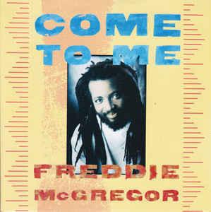 12inch Record FREDDIE MCGREGOR - Come To Me POSPX905 Polydor 1988 UK Reggae, Ska & Dub Used
12inch Record FREDDIE MCGREGOR - Come To Me POSPX905 Polydor 1988 UK Reggae, Ska & Dub Used
