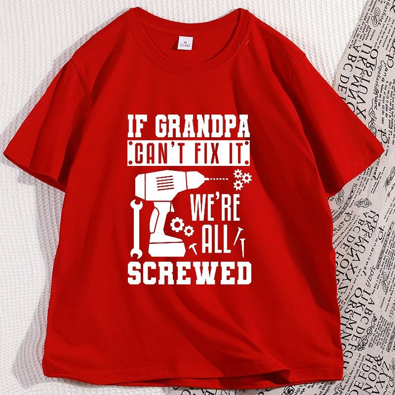 If Grandpa Cant Fix It Were All Screwed T Shirt Men Tools Gift for Dad Tee Fathers Day Clothes Casual Loose Male Cloting S
If Grandpa Cant Fix It Were All Screwed T Shirt Men Tools Gift for Dad Tee Fathers Day Clothes Casual Loose Male Cloting S