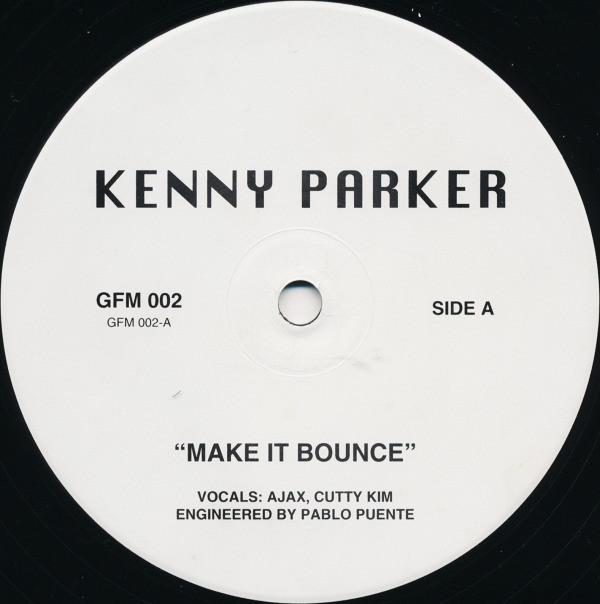 12inch Record KENNY PARKER - Make It Bounce / Uptown GFM002 G.F.M. Entertai 1999 US Rap & Hip-Hop/R&B Used
12inch Record KENNY PARKER - Make It Bounce / Uptown GFM002 G.F.M. Entertai 1999 US Rap & Hip-Hop/R&B Used