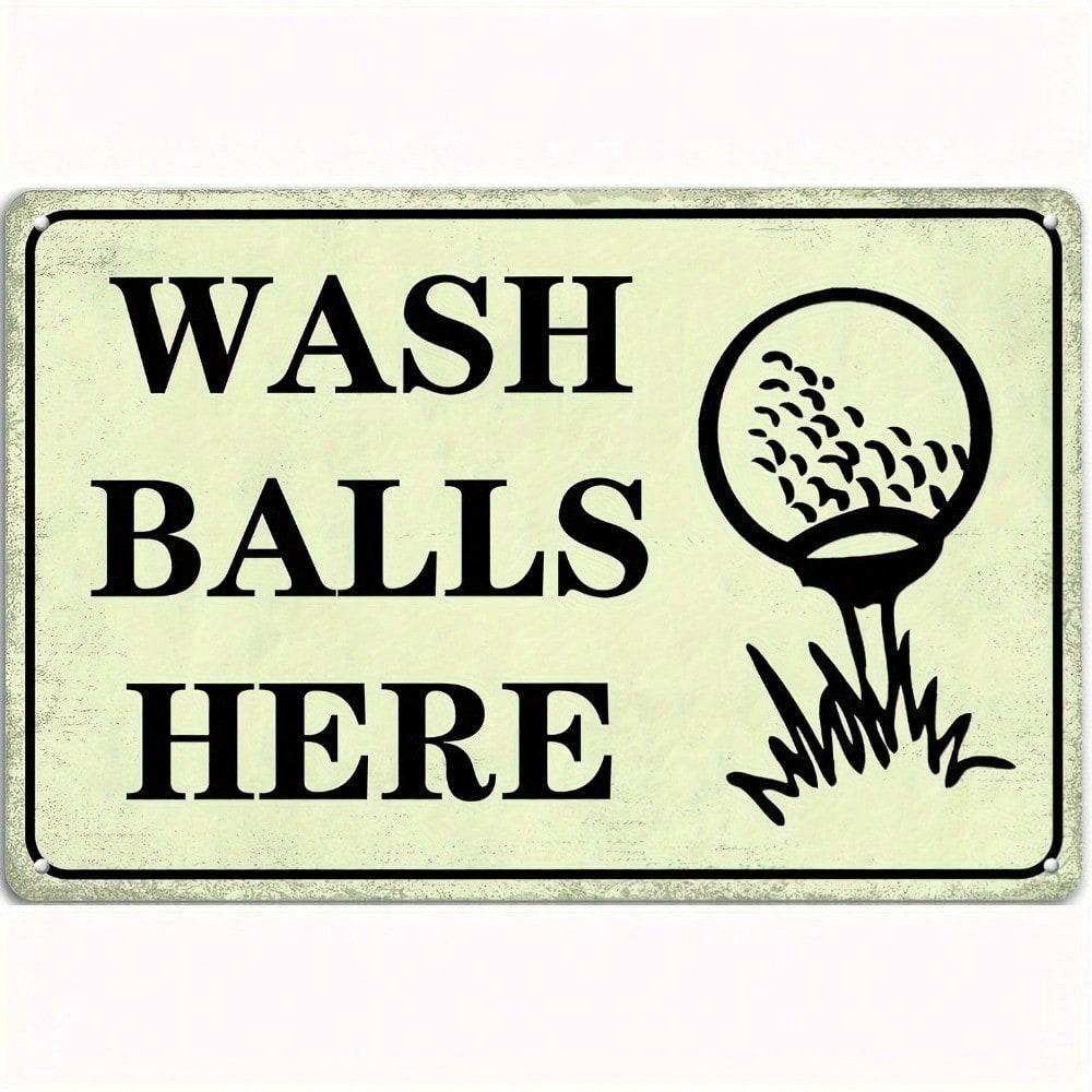 Funny Golf Wash Balls Metal Sign for Man Cave Bar Garage Rustic Tin Wall Decor 20x30cm(7.8x11.8inch)
Funny Golf Wash Balls Metal Sign for Man Cave Bar Garage Rustic Tin Wall Decor 20x30cm(7.8x11.8inch)