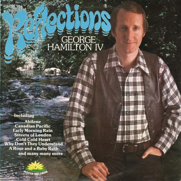 LP Record GEORGE HAMILTON IV - Reflections WH5008 Lotus Records 1978 UK Folk Used
LP Record GEORGE HAMILTON IV - Reflections WH5008 Lotus Records 1978 UK Folk Used