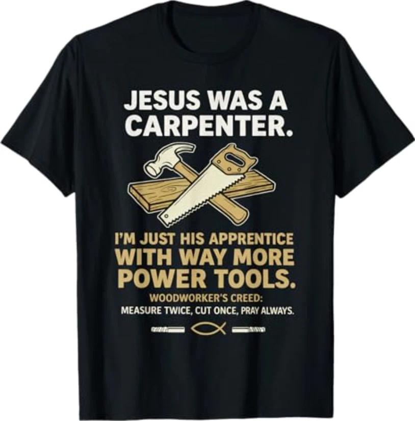 Jesus was A Carpenter Way More Power Tools T-Shirt 4XL
Jesus was A Carpenter Way More Power Tools T-Shirt 4XL