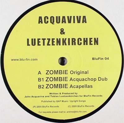 12inch Record JOHN ACQUAVIVA & TOBIAS LÜTZENKIRCH - Zombie BLUFIN04 Blu Fin 2005 Germany Dance & Electronica Used
12inch Record JOHN ACQUAVIVA & TOBIAS LÜTZENKIRCH - Zombie BLUFIN04 Blu Fin 2005 Germany Dance & Electronica Used