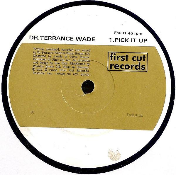 12inch Record DR. TERRANCE WADE - Pick It Up / Feel This Way FC001 First Cut 2000 Germany Dance & Electronica Used
12inch Record DR. TERRANCE WADE - Pick It Up / Feel This Way FC001 First Cut 2000 Germany Dance & Electronica Used