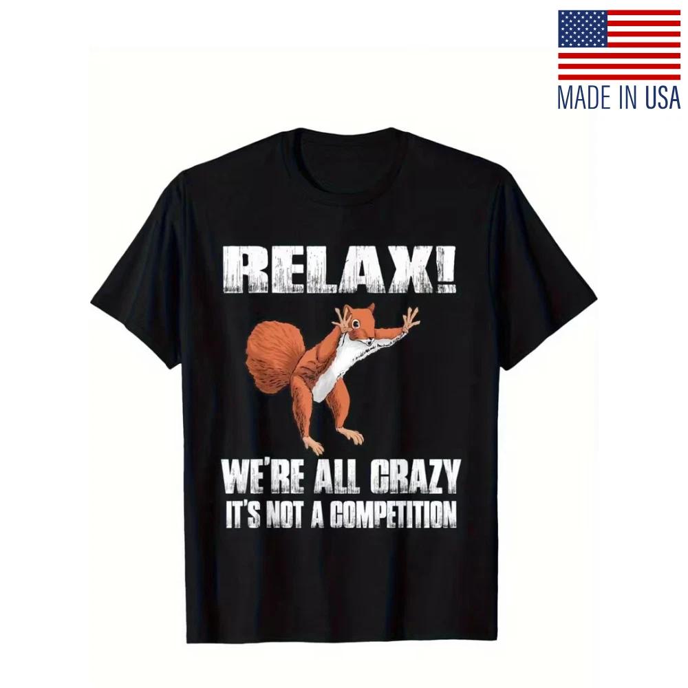 Men S Funny Squirrel Graphic T-Shirt - Relax We re All Crazy Saying - Black Sh 3XL
Men S Funny Squirrel Graphic T-Shirt - Relax We re All Crazy Saying - Black Sh 3XL