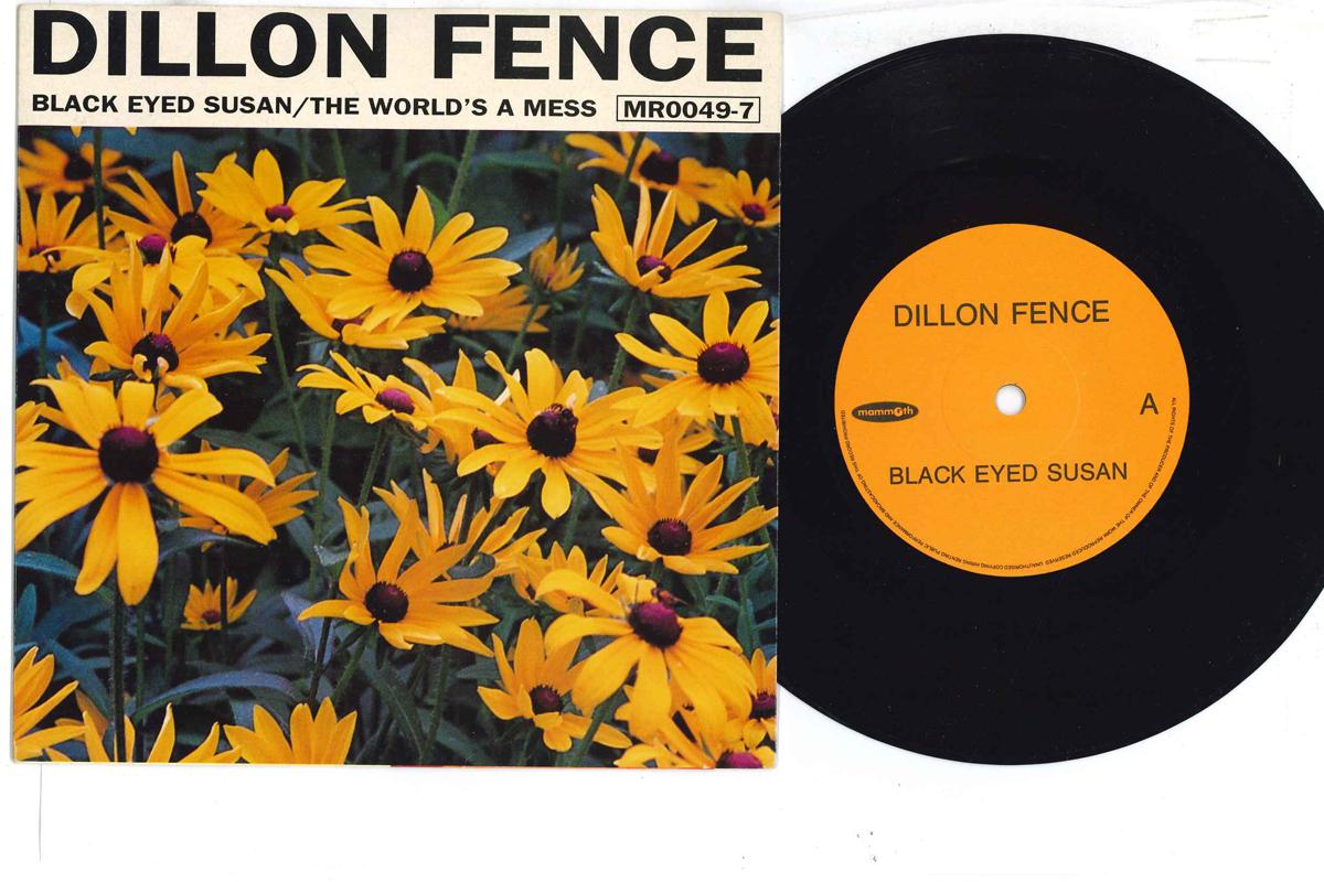7inch Record DILLON FENCE - Black Eyed Susan / The World s A Me MR00497 MAMMOTH 1993 UK Rock Used
7inch Record DILLON FENCE - Black Eyed Susan / The World s A Me MR00497 MAMMOTH 1993 UK Rock Used