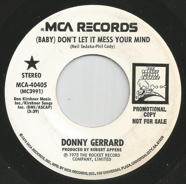 7inch Record DONNY GERRARD Baby Dont Let It Mess Your Mind MCA40405 MCA Records 1975 US SoulFunk Used
7inch Record DONNY GERRARD Baby Dont Let It Mess Your Mind MCA40405 MCA Records 1975 US SoulFunk Used