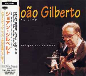 CD JOÃO GILBERTO - Ao Vivo - Eu Sei Que Vou Te Amar = ESCA6248PROMO Epic 1995 Japan Latin Used
CD JOÃO GILBERTO - Ao Vivo - Eu Sei Que Vou Te Amar = ESCA6248PROMO Epic 1995 Japan Latin Used