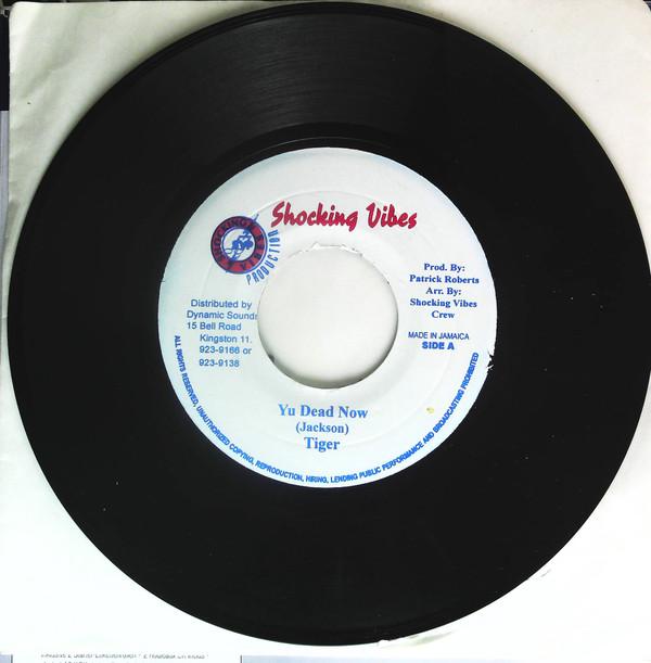 7inch Record TIGER - Yu Dead Now NONE Shocking Vibes 1991 Jamaica Reggae, Ska & Dub Used
7inch Record TIGER - Yu Dead Now NONE Shocking Vibes 1991 Jamaica Reggae, Ska & Dub Used