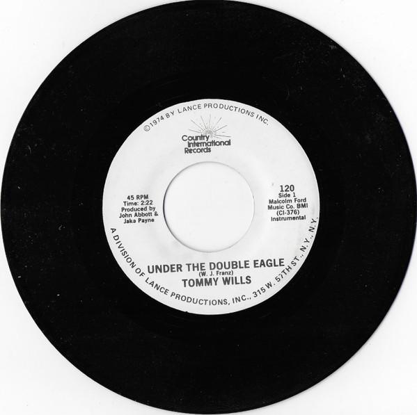 7inch Record TOMMY WILLS Under The Double Eagle If You We 120 Country Interna 1977 US CountryFolk Used
7inch Record TOMMY WILLS Under The Double Eagle If You We 120 Country Interna 1977 US CountryFolk Used