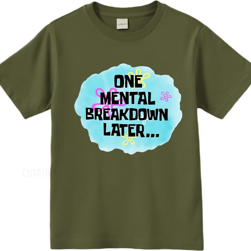 new cotton tshirt Daily Wear summer Women tshirt One Mental Breakdown Later Short Sleeve Soft O Neck Top tees male teeshirt M
new cotton tshirt Daily Wear summer Women tshirt One Mental Breakdown Later Short Sleeve Soft O Neck Top tees male teeshirt M