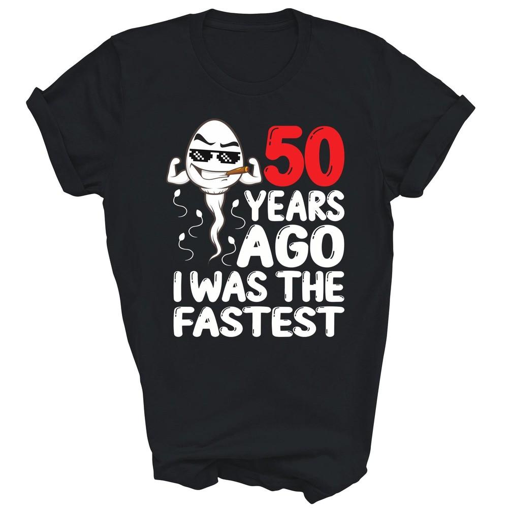 50th Birthday 50 Years Ago I Was The Fastest Unisex Shirt Gift 4XL
50th Birthday 50 Years Ago I Was The Fastest Unisex Shirt Gift 4XL