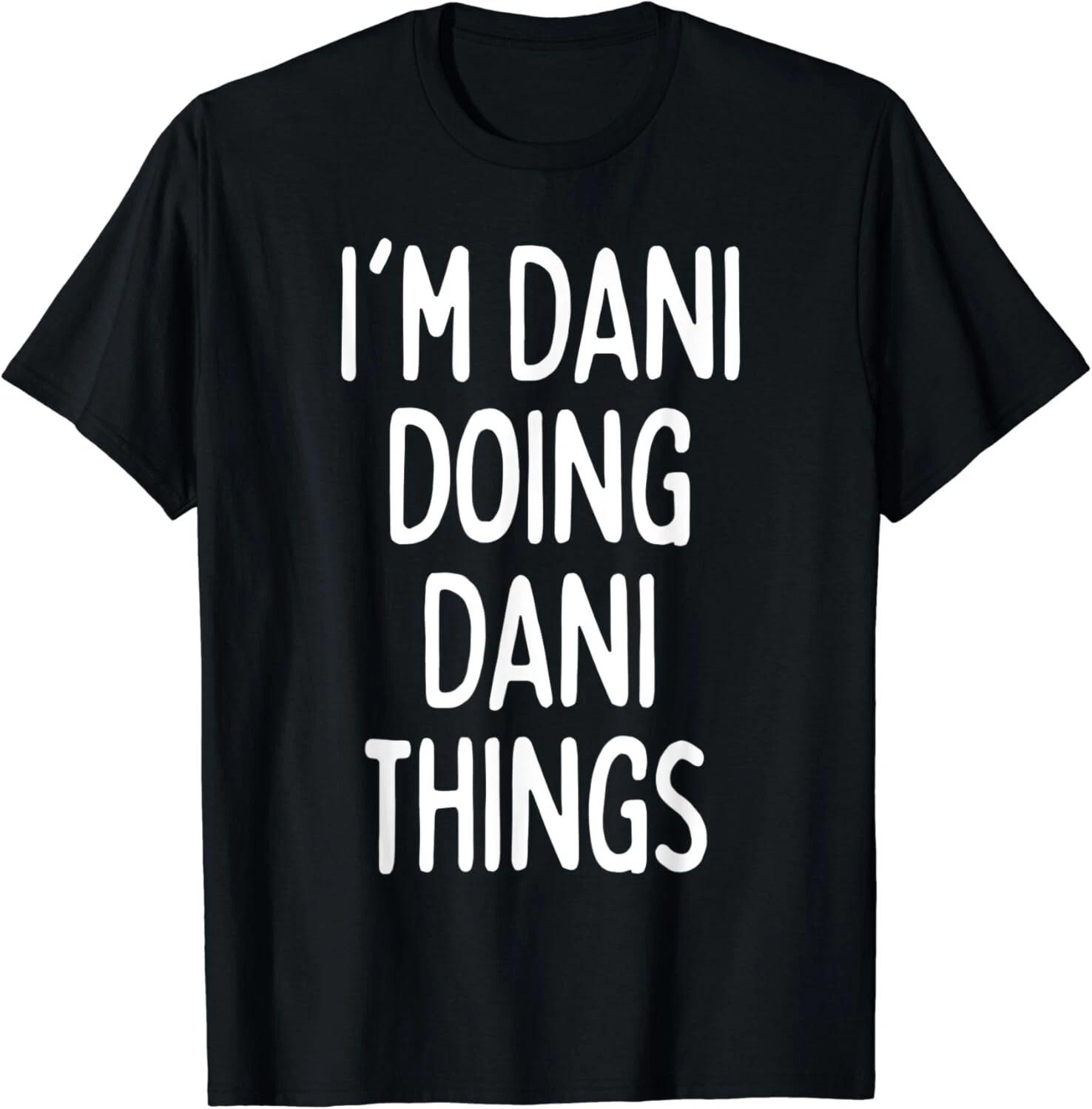 I m Dani Doing Dani Things, Funny First Name Gift Unisex T-Shirt XL
I m Dani Doing Dani Things, Funny First Name Gift Unisex T-Shirt XL