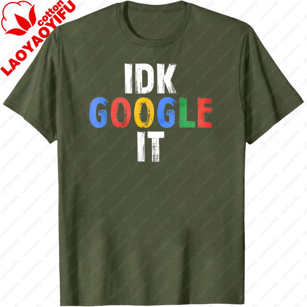 IDK Google It Funny TShirt Programmer Clothes Summer Men T Shirt Shortsleeved Fashion and Casual Clothes Round Neck Tees S
IDK Google It Funny TShirt Programmer Clothes Summer Men T Shirt Shortsleeved Fashion and Casual Clothes Round Neck Tees S