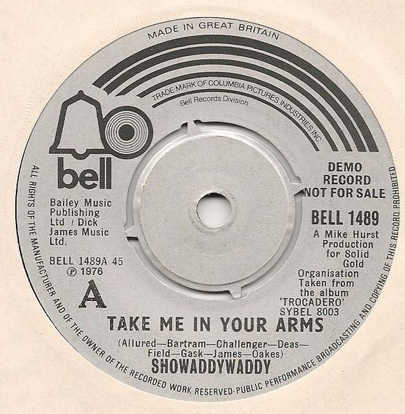 7inch Record SHOWADDYWADDY - Take Me In Your Arms BELL1489PROMO Bell Records 1976 UK Rock Used
7inch Record SHOWADDYWADDY - Take Me In Your Arms BELL1489PROMO Bell Records 1976 UK Rock Used