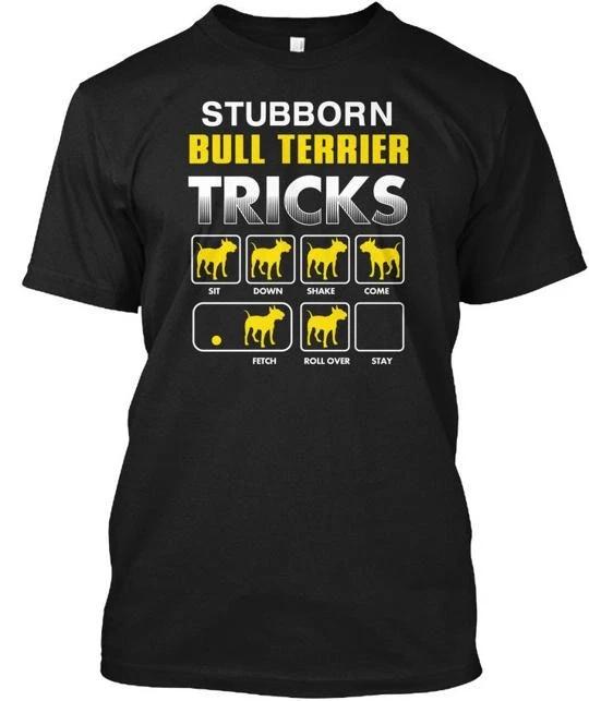 Bull Terrier Stubborn - Tricks TTshirt Made in the USA Size S to 5XL S
Bull Terrier Stubborn - Tricks TTshirt Made in the USA Size S to 5XL S