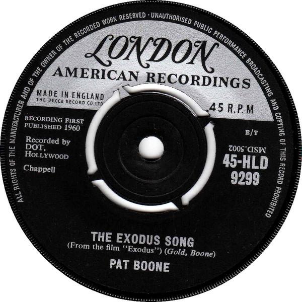 7inch Record PAT BOONE - The Exodus Song / There s A Moon Ou 45HLD9299 London Records, 1960 UK Pop Used
7inch Record PAT BOONE - The Exodus Song / There s A Moon Ou 45HLD9299 London Records, 1960 UK Pop Used