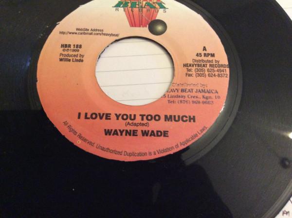 7inch Record WAYNE WADE - I Love You Too Much HBR188 Heavy Beat 1999 Jamaica Reggae, Ska & Dub Used
7inch Record WAYNE WADE - I Love You Too Much HBR188 Heavy Beat 1999 Jamaica Reggae, Ska & Dub Used