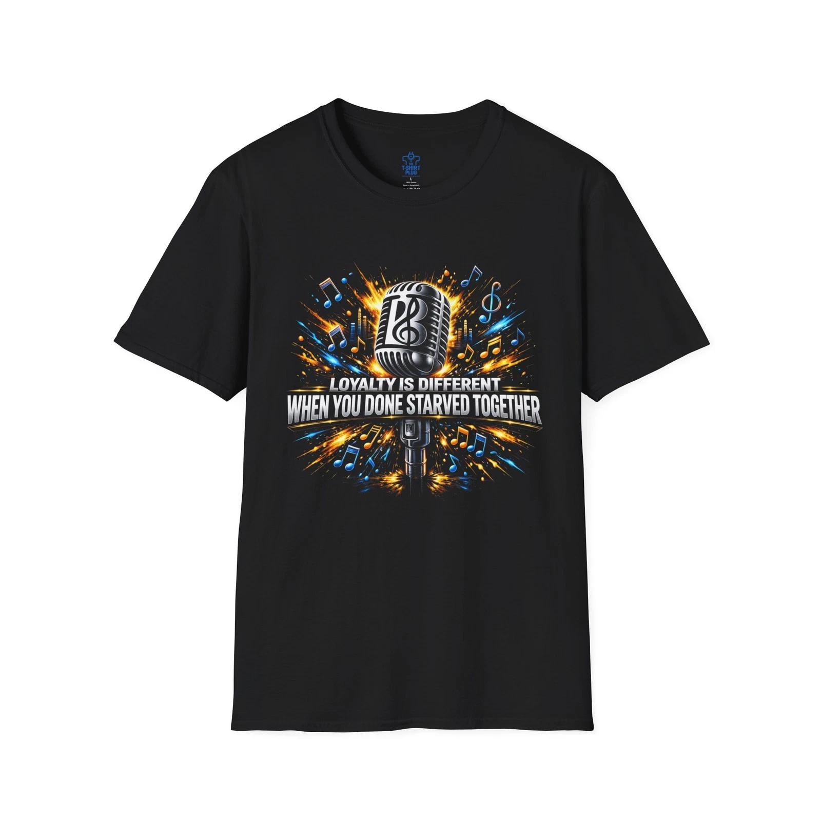 Loyalty Is Different When You Done Starved Together T shirt | Music Bars Lyrics S
Loyalty Is Different When You Done Starved Together T shirt | Music Bars Lyrics S