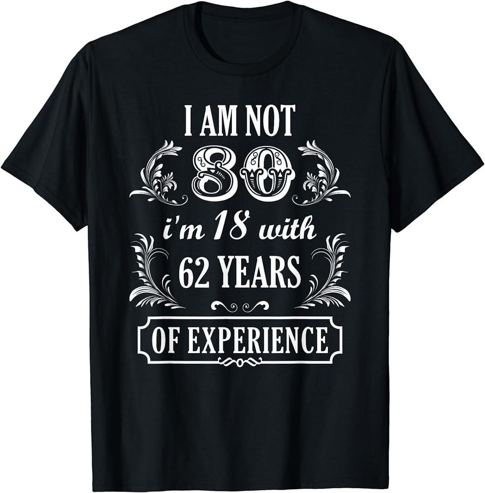 80th Birthday I m not 80 Years Old Eighty Funny Born in 1945 T-Shirt Unisex T-Shirt L
80th Birthday I m not 80 Years Old Eighty Funny Born in 1945 T-Shirt Unisex T-Shirt L