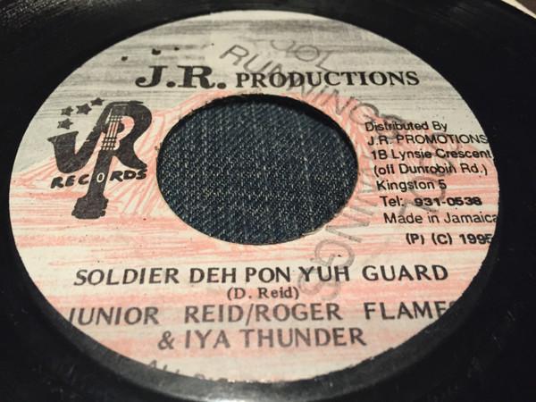 7inch Record JUNIOR REID, ROGER FLAMES, IYA THUN - Soldier Deh Pon Yuh Guard NONE J.R. Production 1995 Jamaica Reggae, Ska & Dub Used
7inch Record JUNIOR REID, ROGER FLAMES, IYA THUN - Soldier Deh Pon Yuh Guard NONE J.R. Production 1995 Jamaica Reggae, Ska & Dub Used