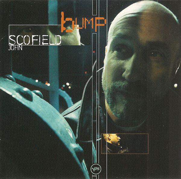 CD JOHN SCOFIELD Bump 3145434302 Verve Records 2000 US Jazz Used
CD JOHN SCOFIELD Bump 3145434302 Verve Records 2000 US Jazz Used