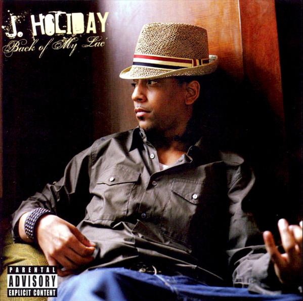 CD HOLIDAY, J - Back of My Lac (W/Dvd) 5099951974824 Music Line Grou 2008 US Soul/Funk Used
CD HOLIDAY, J - Back of My Lac (W/Dvd) 5099951974824 Music Line Grou 2008 US Soul/Funk Used
