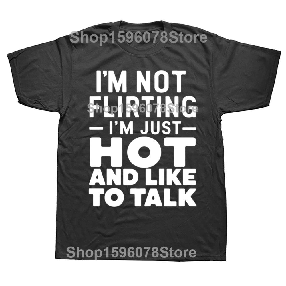 Funny Im Not Flirting Im Just Hot And Like To Talk T Shirts Humor Streetwear Tee Shirt Short Sleeve Unisex Y2k Clothing 4XL
Funny Im Not Flirting Im Just Hot And Like To Talk T Shirts Humor Streetwear Tee Shirt Short Sleeve Unisex Y2k Clothing 4XL