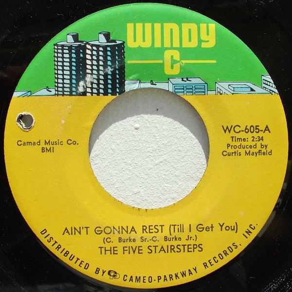 7inch Record FIVE STAIRSTEPS - Ain t Gonna Rest (Till I Get You) / WC605 Windy C 1967 US Soul/Funk Used
7inch Record FIVE STAIRSTEPS - Ain t Gonna Rest (Till I Get You) / WC605 Windy C 1967 US Soul/Funk Used