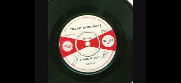 7inch Record STRANGER COLE STRANGER PATSY Till My Dying Days I Need You WI133 Island Records 1964 UK Blues Used
7inch Record STRANGER COLE STRANGER PATSY Till My Dying Days I Need You WI133 Island Records 1964 UK Blues Used