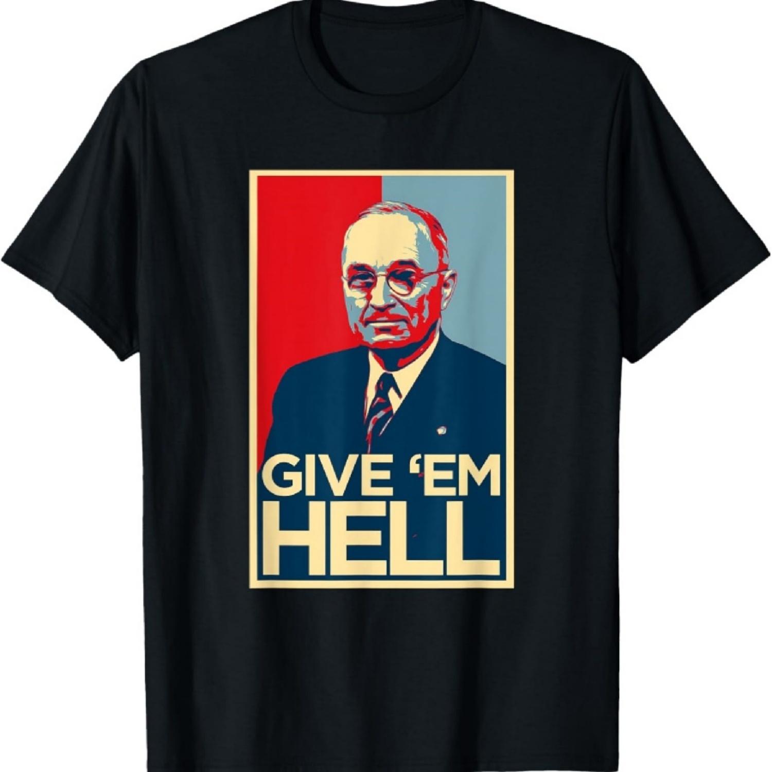 Give Em Hell Harry Truman T-Shirt T-Shirt XXXXXL чорний
Give Em Hell Harry Truman T-Shirt T-Shirt XXXXXL чорний