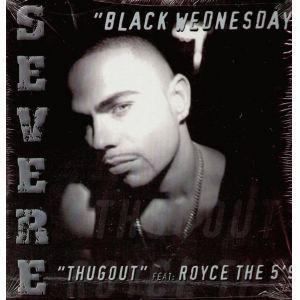 12inch Record SEVERE FEAT: ROYCE DA 5 9 - Black Wednesday / Thugout JT4002 J-Town Records 2000 US Rap & Hip-Hop/R&B Used
12inch Record SEVERE FEAT: ROYCE DA 5 9 - Black Wednesday / Thugout JT4002 J-Town Records 2000 US Rap & Hip-Hop/R&B Used